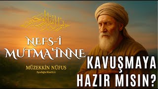 Nefs-İ Mutmai̇nne Müzekkîn Nüfûs 8. Bölüm Eşrefoğlu Rûmî Tasavvufî Sesli Kitap
