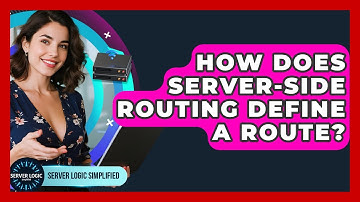 How Does Server-side Routing Define A Route? - Server Logic Simplified