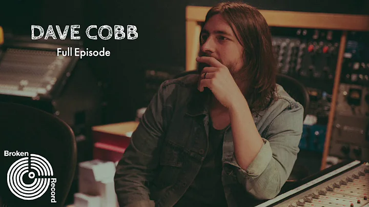 Dave Cobb: Nashville's Super Producer | Broken Rec...