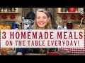 How to Put 3 Homemade Meals on the Table Every Day