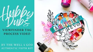 Hubby Dubs - Viewfinder Tag Process Video | By the Well 4 God - Authentic Faith Kit
