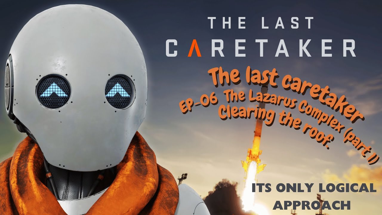 The Last Caretaker - Episode 06 - The Lazarus Complex (part 1)