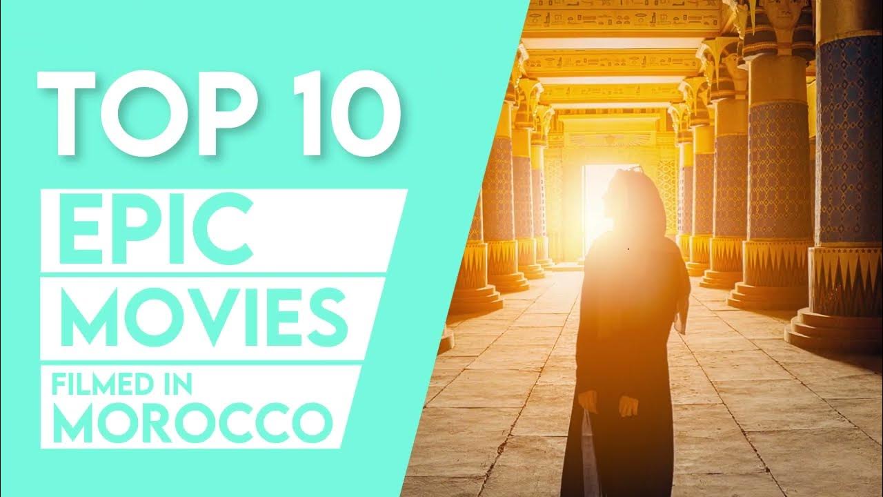 top-10-epic-movies-filmed-in-morocco-1-min-youtube