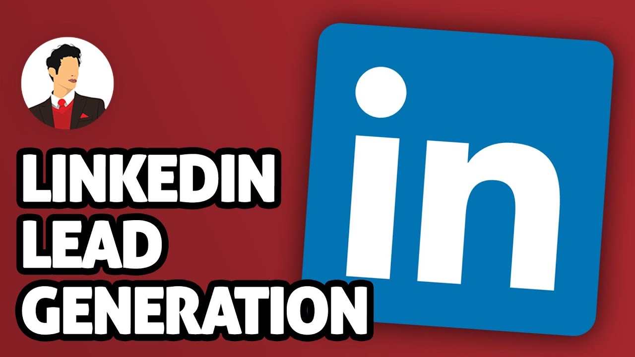 LinkedIn Lead Generation - The First Step You Should Take - YouTube