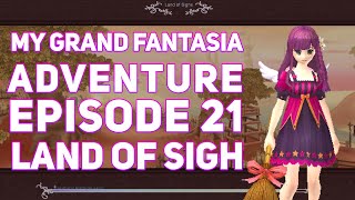 My Grand Fantasia Adventure episode 21 Land Of Sigh |  Ninya Tonaya