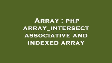 Array : php array_intersect associative and indexed array
