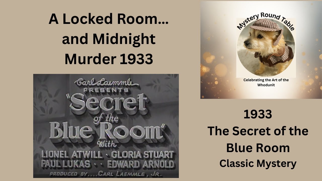 Secret of the Blue Room 1933, A Locked Room… and Murder