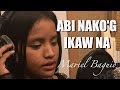 Mariel Baguio - ABI NAKO'G IKAW NA (Kuya Bryan - OBM)