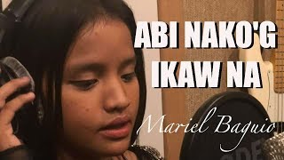 Mariel Baguio - ABI NAKO'G IKAW NA (Kuya Bryan - OBM) chords