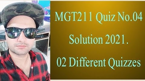 MGT211 Solved Quiz 4 2021. Mgt211 Quiz 4 Solution 2021. Mgt211 quiz no 4 solution 2021.Mgt211 Quiz 4