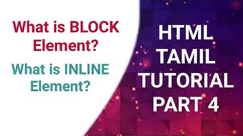 What is BLOCK ELEMENT?, WHAT IS INLINE ELEMENT? - html tamil tutorial part 4