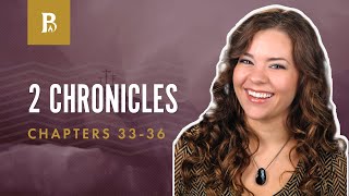 From Hezekiah to Josiah | 2 Chronicles 33-36