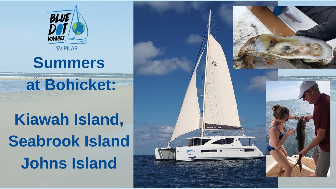 Summers at Bohicket – Kiawah, Seabrook, Johns Island Sailing & more – Blue Dot Voyages PILAR – EP41