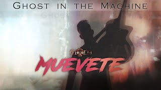 Ghost In The Machine // Muevete [Official Music Video]
