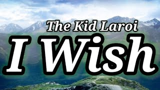 The Kid Laroi - I Wish (lyrics)