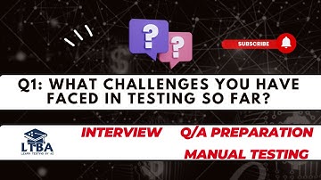 Manual Testing Interview QA1 : What challenges you have faced in Testing so far?