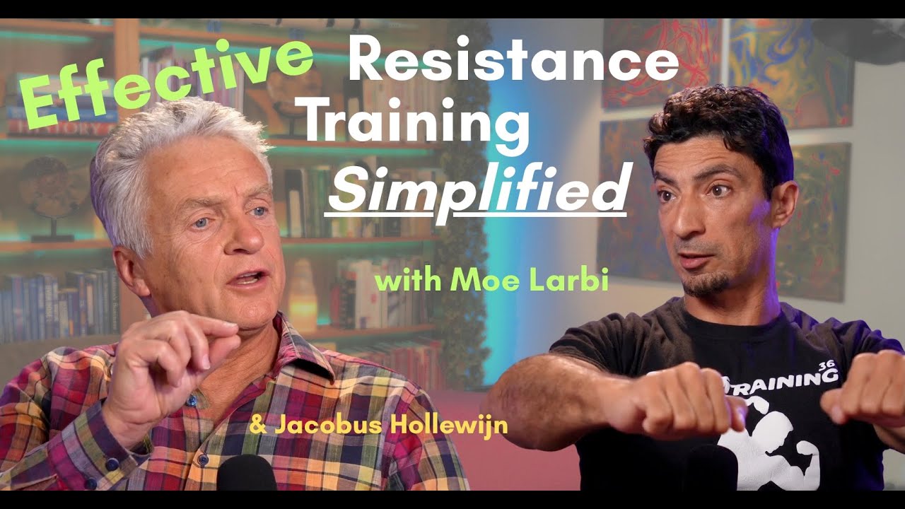 Effective Resistance Training Simplified — with Moe Larbi