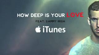 HOW DEEP IS YOUR LOVE // CALVIN HARRIS // SAMMY IRISH
