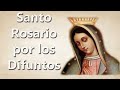 Santo Rosario por los Difuntos / Rosario para Difuntos / Misterios Gozosos del Rosario para Difuntos