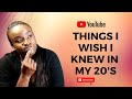 Things i wish i knew in my 20s
