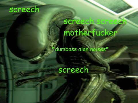 alien isolation: stupid bigheaded alan screaming over and over edition