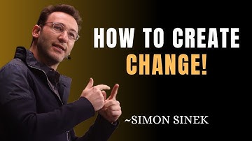 How to Create Change | SIMON SINEK Motivational Speech