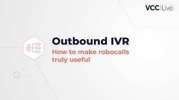Outbound IVR - Making robocalls truly useful