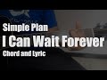Simple Plan - I Can Wait Forever Chord and Lyric