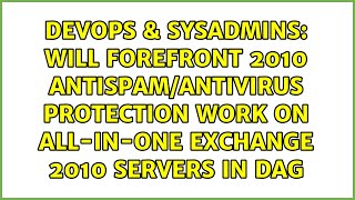 Celebrity Will Forefront 2010 Antispam/Antivirus protection work on all-in-one Exchange 2010 servers in DAG Profile