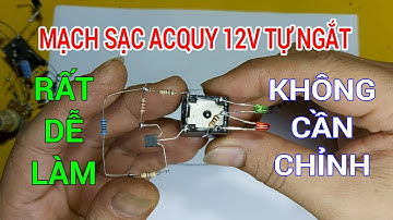 mạch sạc bình12v tự ngắt không cần chỉnh