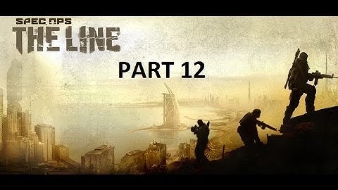 Spec Ops The Line PART 12 Campaign Xbox 360 Playthrough NO COMMENTARY