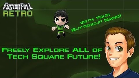 FusionFall Retro: How to Escape the Tutorial Map (w/ Your Nano!)