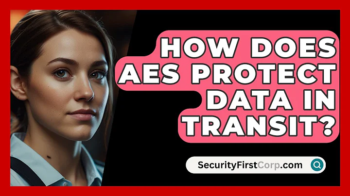 How Does AES Protect Data In Transit? - SecurityFirstCorp.com