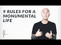 9 Rules for a Monumental Life | Robin Sharma