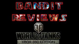 Bandit Reviews...World of Tanks: Xbox 360 Edition Beta