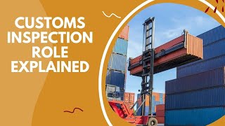 Customs Inspection Role Explained