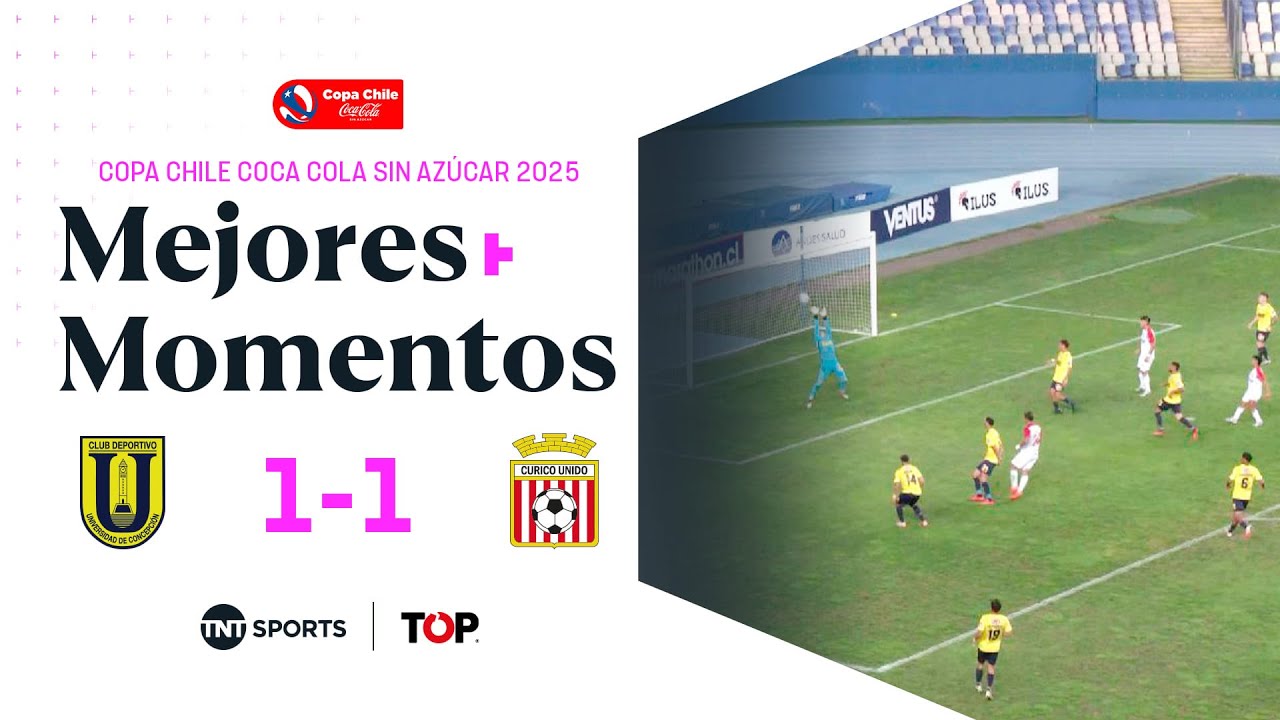 Compacto TOP | U. de Concepción 1 - 1 Curicó Unido | Copa Chile Coca-Cola Sin Azúcar 2025 - Fecha 4