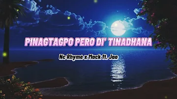 Pinagtagpo pero di' tinadhana - Nc Rhyme | Mack ft. Jao [ Prod. by Raspo] Official lyrics Video