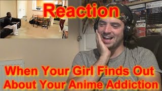 AF17's Reaction: When Your Girl Finds Out About Your Anime Addiction