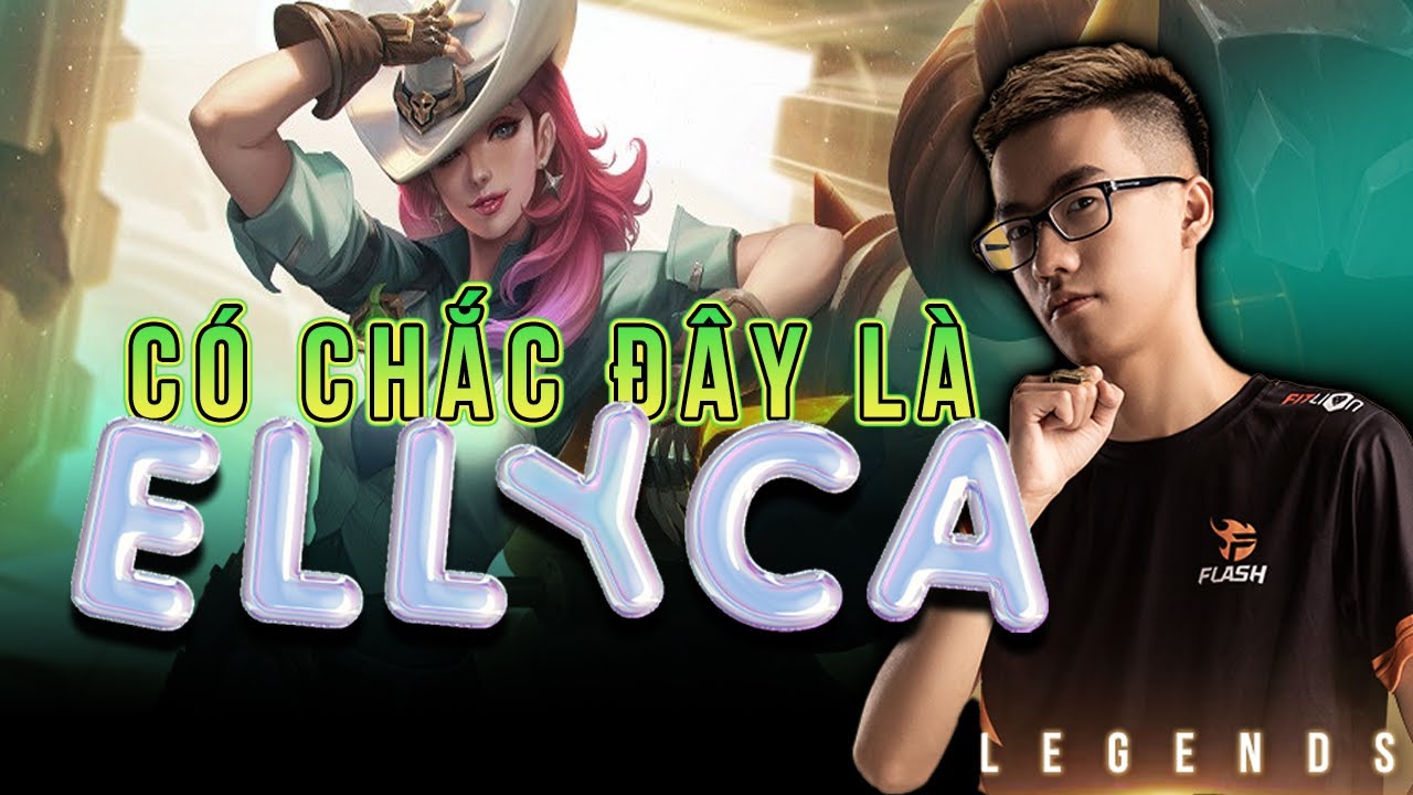 Có Chắc ELLYCA Là Tên Của Vị Tướng Này | Ely Gaming