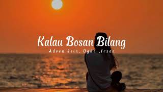 LAGU TIMUR TERBARU 2022 _ KALAU BOSAN BILANG - Adven Kein x Ugha x Irsan (official liryc audio)