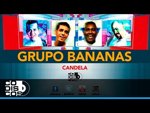 Candela, Grupo Bananas - Audio