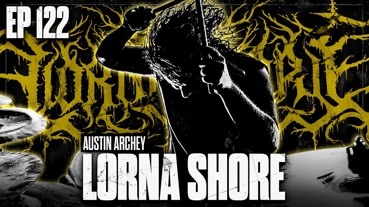 AUSTIN ARCHEY | LORNA SHORE: Black Metal, Breakdowns & Waking The Cadaver Plush Dolls | EP 122