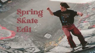 Spring Skate Edit.
