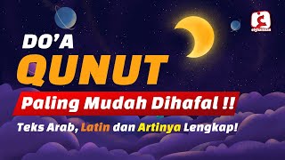 Doa Qunut Lengkap Teks Arab Latin dan Artinya Mudah dihafal!!
