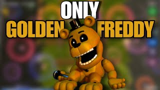 Can you beat FNaF World with ONLY GOLDEN FREDDY
