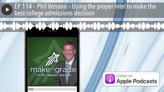 EP 114 – Phil Vetrano – Using the proper intel to make the best college admissions decision