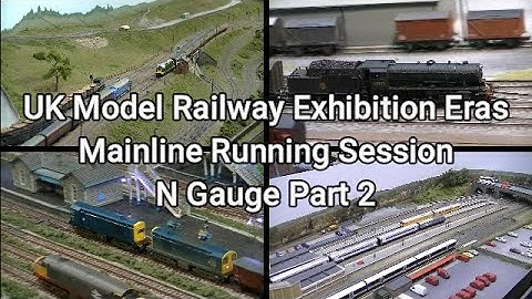 UK Model Railway Exhibitions Eras Mainline Running Session N Gauge Part 2