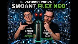 THE VATUSSO REVIEWS: SMOANT FLEX NEO