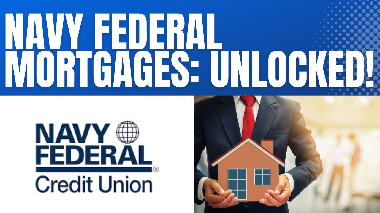 unlock-the-secrets-of-navy-federal-mortgages-a-step-by-step-guide